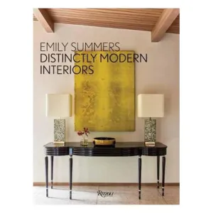 Distinctly Modern Interiors - Emily Summers