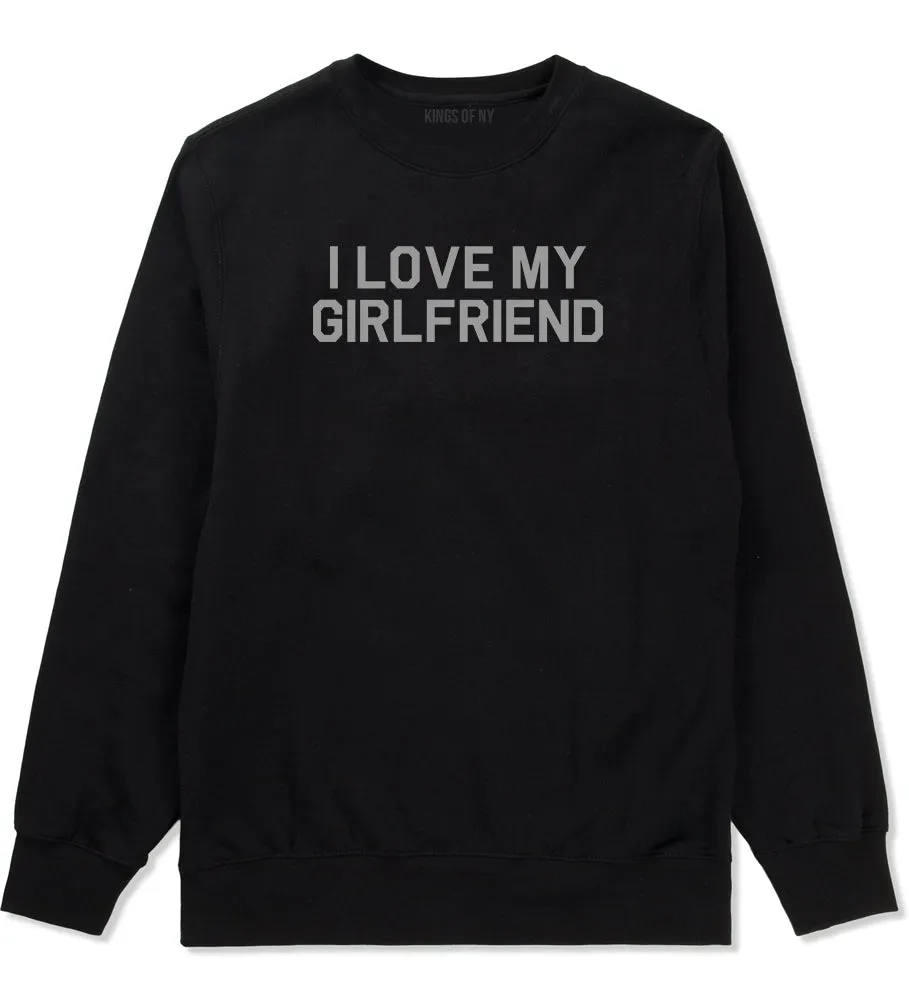 I Love My Girlfriend Gift Mens Crewneck Sweatshirt