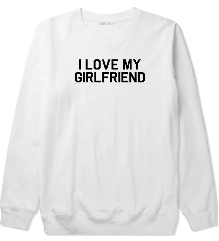 I Love My Girlfriend Gift Mens Crewneck Sweatshirt