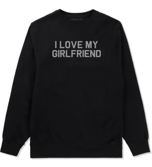 I Love My Girlfriend Gift Mens Crewneck Sweatshirt