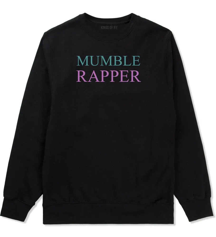 Mumble Rapper Crewneck Sweatshirt