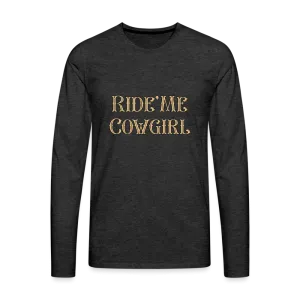 Ride Me Cowgirl Men's Premium Long Sleeve T-Shirt
