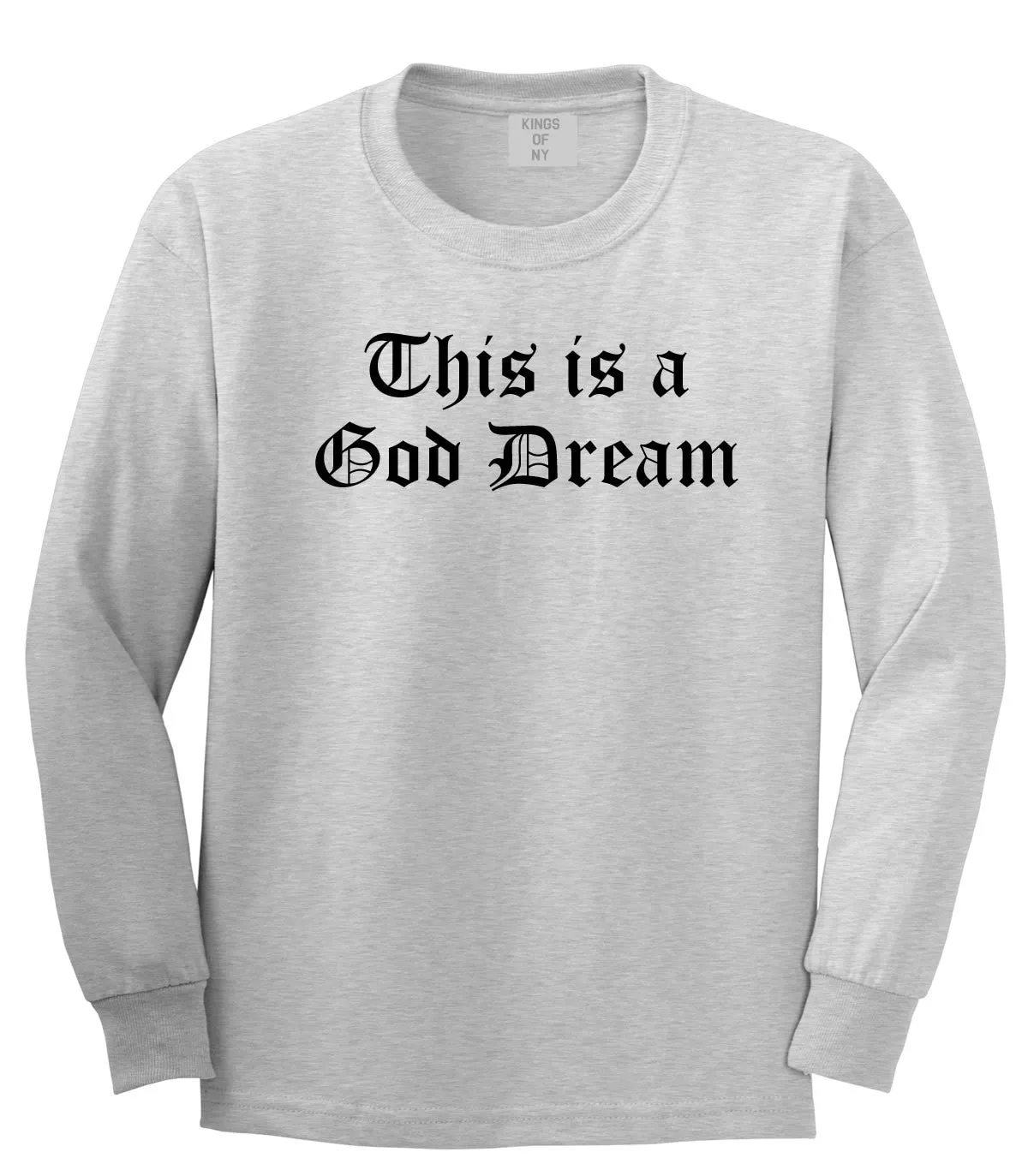This Is A God Dream Gothic Old English Long Sleeve T-Shirt