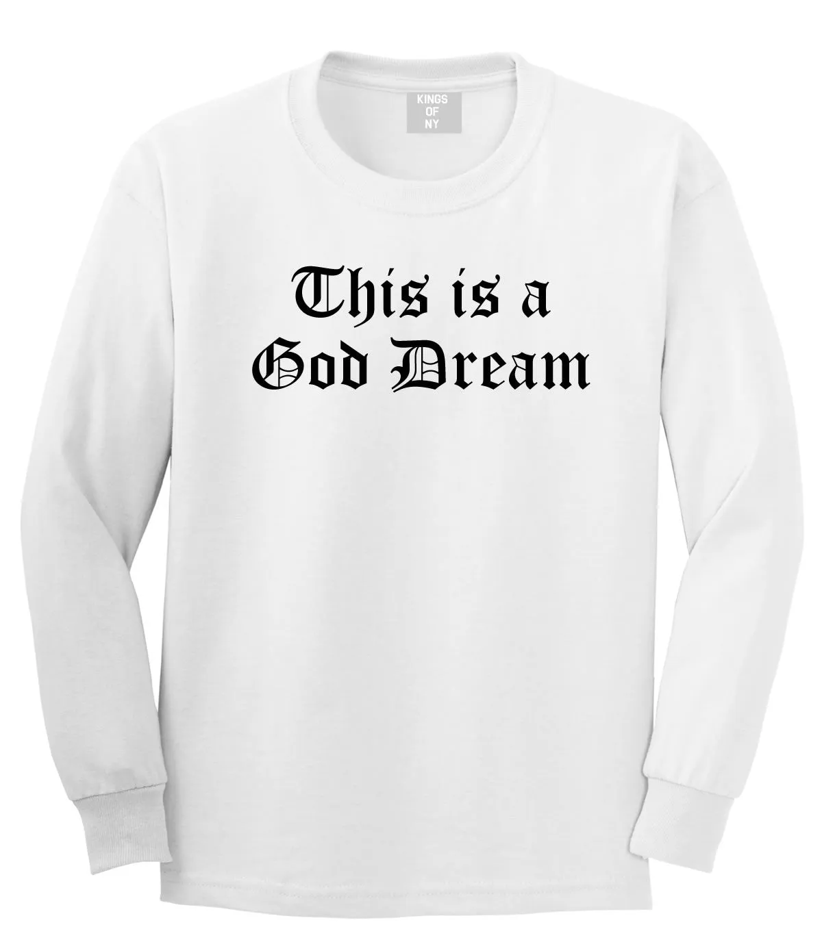 This Is A God Dream Gothic Old English Long Sleeve T-Shirt